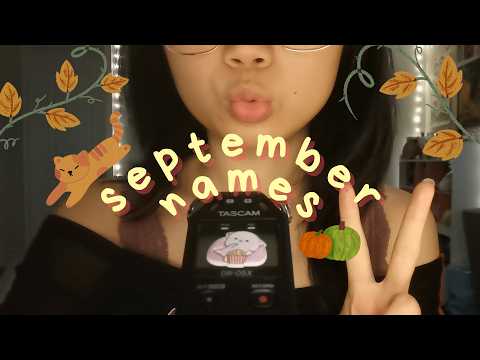 asmr | september names video + your requested triggers :) (ahem tascam waving and gripping)
