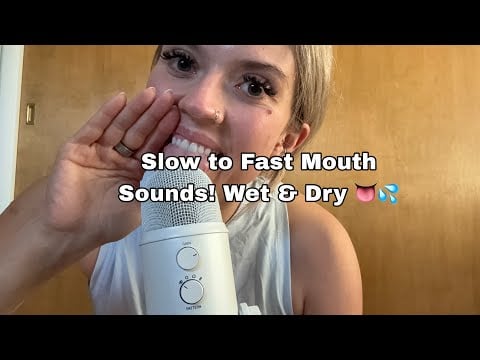ASMR| Slow Mouth Sounds into Fast Mouth Sounds! Both Wet & Dry 