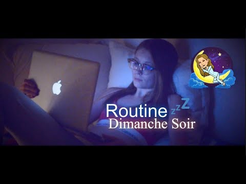 ROUTINE DU DIMANCHE SOIR - 2018 ! 😴