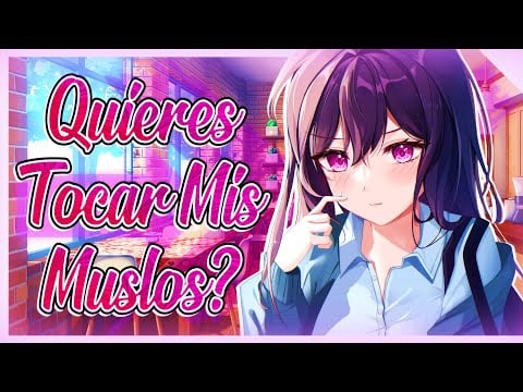 ASMR | TSUNDERE tímida se SIENTA en tus PIERNAS 🔥 ⁄ Roleplay Español