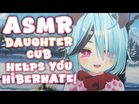 【ASMR】Your Daughter Cub Helps You Hibernate 🐻💗 Taking Care of You!