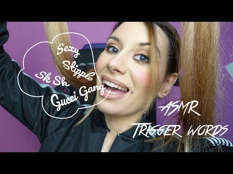 ASMR TRIGGER WORDS (GUCCI GANG, STIPPLE, SK SK)