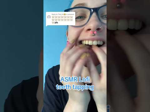 ASMR LOFI TEETH TAPPING SOUNDS 😀😀 #asmrteethtapping #tapping #asmr #shorts