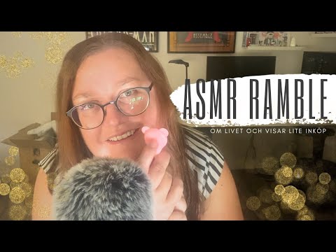 ASMR på svenska: Spontan ramble om livet och visar lite inköp