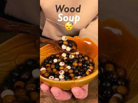 Wood Soup for you |  #asmr #woodsoup #satisfying #asmrsounds