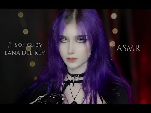 ⋆⋅ ♰ ASMR Singing / Humming Lana Del Rey Songs ♰ ⋅⋆