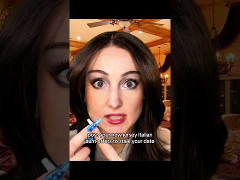 your new jersey italian aunt offers to stalk your date #asmr