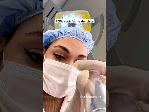 POV: você foi no dentista #asmr #shorts #asmrsounds