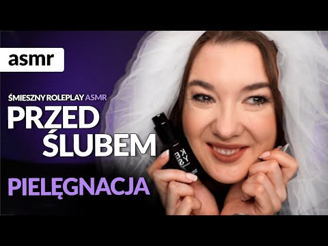 PIELĘGNACJA PRZED ŚLUBEM ROLEPLAY ASMR po polsku!