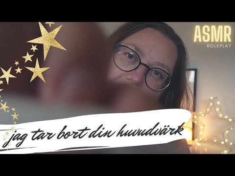 ASMR roleplay: Jag tar bort din huvudvärk (face brushing)