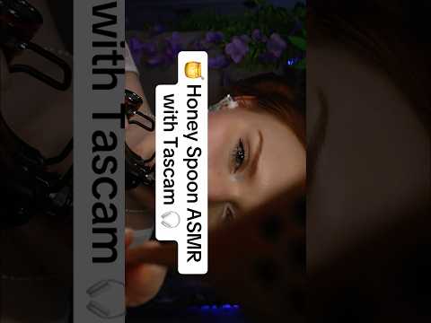 Honey spoon with Tascam ASMR 🥱😴