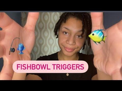 ASMR - Fishbowl Trigger (Thalia)