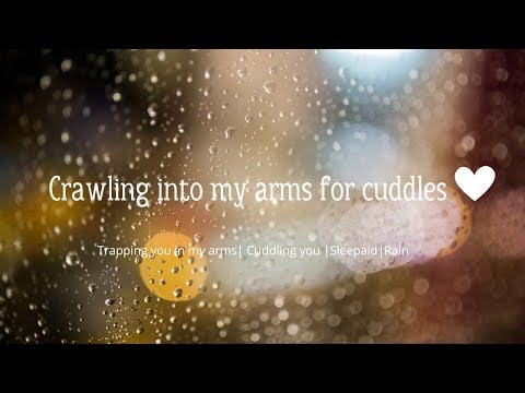 ASMR| Crawling into my arms ❤️ [Cuddling You While on the Laptop] [Rain] [Sleepaid]