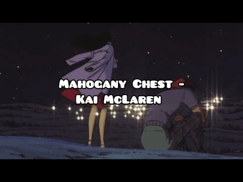 Mahogany Chest - Kai McLaren (Original Song)