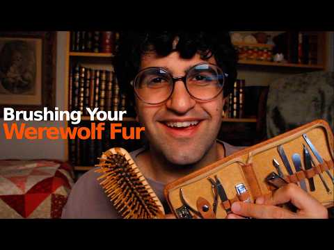 [ASMR] Brushing And Cleaning Your Fur (You're A Werewolf) (British Accent)