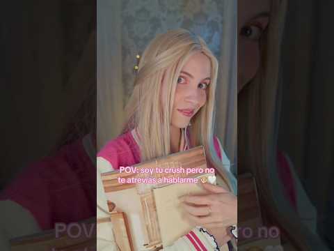 Soy tu CRUSH pero no te atreves a hablarme 🙊💗#ASMR #pov #roleplay #shorts