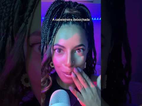 Eis que uma cabeleireira debochada te atende. 😹💅🏾 #asmrsounds #asmr #relax #asmrvideo