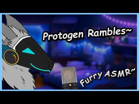 [Furry ASMR] Protogen Rambling About Something