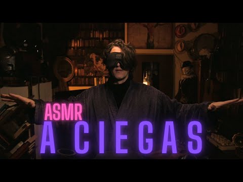 ASMR A CIEGAS