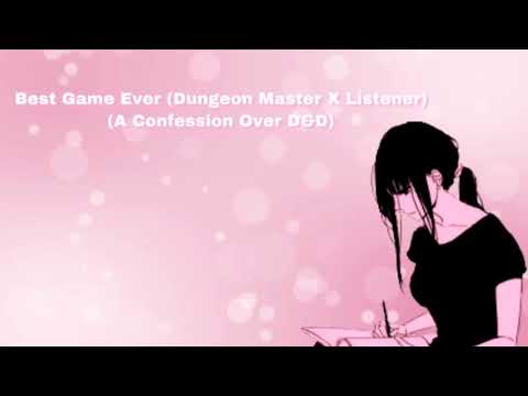 Best Game Ever (Dungeon Master x Listener) (A Confession Over D&D) (F4A)