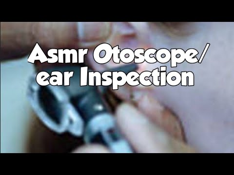 ASMR OTOSCOPE/EAR INSPECTION