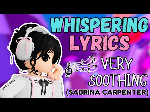 Roblox ASMR: Whisper Singing SABRINA CARPENTER Lyrics with Layered Mouth Sounds - EXTREMELY SOOTHING