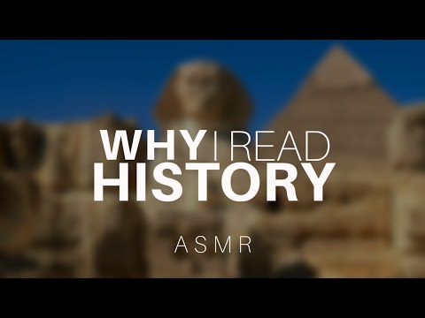 Why I Read History | ASMR non-whisper