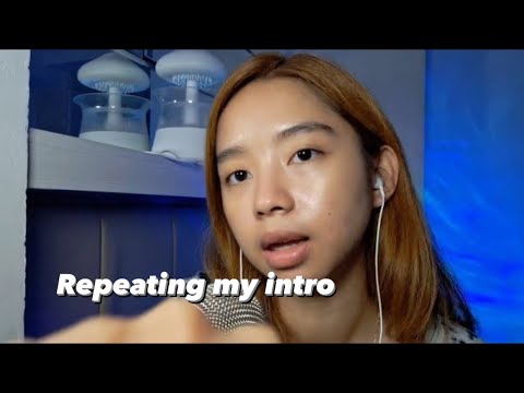 ASMR repeating my intro (tingly whispers)