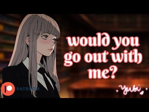 Dom School Baddie Shoots Her Shot With You[Shy Listener][Friends to Lovers?]F4A ASMR