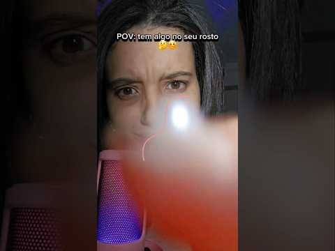 POV: tem algo no seu rosto 🤔🥴#asmrbrasil #asmrsounds #satisfying #arrepios #asmr