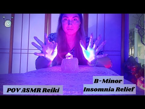 [ASMR POV] ~ 😴Reiki Master Healing for Insomnia and Sleep😴 B-Minor Sound Healing | INTUITIVE