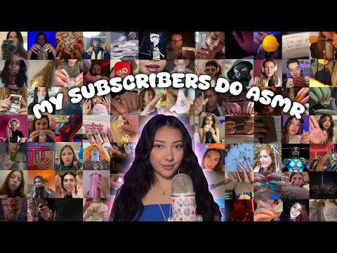 MY SUBSCRIBERS DO ASMR 💖