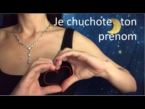 ASMR FR * Je chuchote ton prénom