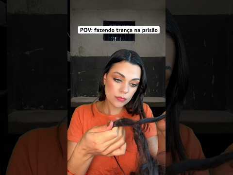 POV: fazendo trança na prisão #asmr #humor #comedia #shorts