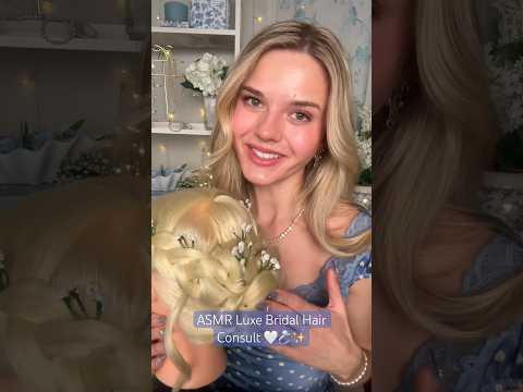 #asmr Luxe Bridal Hair Consult 🤍💍 #bridal #asmrvideo #asmrtriggers #asmrcommunity #bridalhairstyle