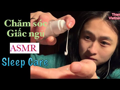 ASMR - Sleep Care - Chăm sóc giấc ngủ cho bạn