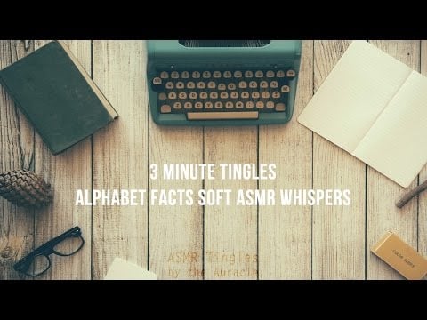 3 Minute Tingles [ASMR] ★ Alphabet Facts Soft Whispers ★ [Binaural] [Ad free]