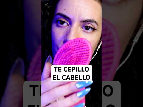 CEPILLO TU CABELLO #asmr #asmrespañol #shorts