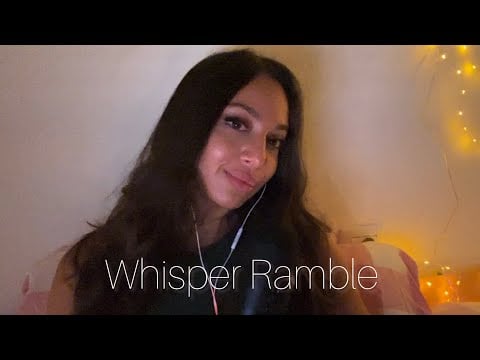 ASMR | Late Night Whisper Ramble ✨