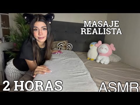 ASMR / TE HAGO MASAJE INTENSO EN TODO TU CUERPO POR 2 HORAS - REALISTA