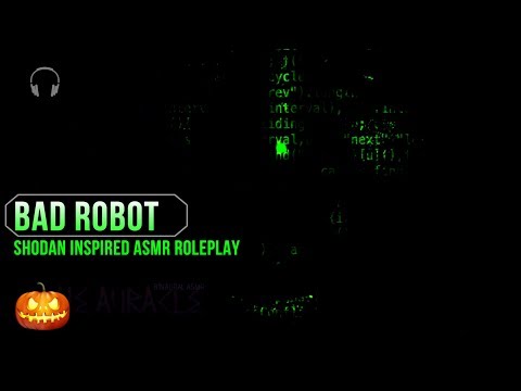 Bad Robot [ASMR] 🎃 Shodan inspired roleplay 🎃 Hallowen Dark theme [softly spoken]