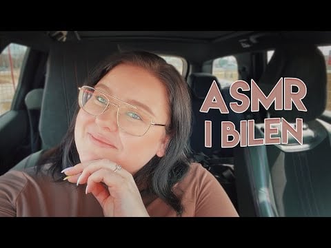 ASMRMONTH #10 ASMR i bilen 🚙