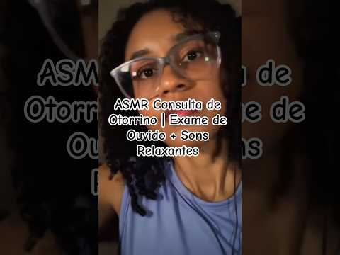 ASMR Consulta de Otorrino | Exame de Ouvido + Sons Relaxantes #asmr #asmrcaseiro