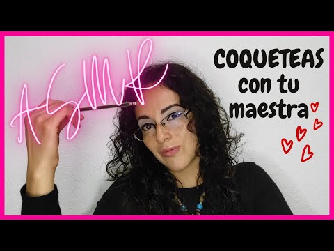 COQUETEAS con tu MAESTRA | ASMR en español | ASMR Kat