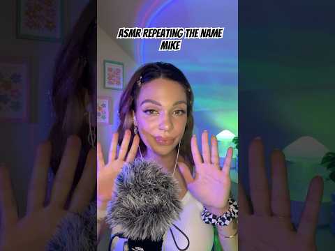 ASMR Repeating the Name Mike #tingles #visualtingle #asmrtriggers #relax #mouthwhisper