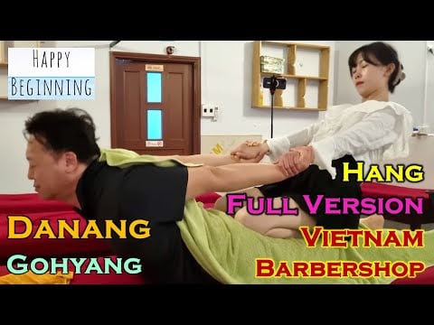 Vietnam Barbershop Massage HANG AG FULL VERSION - Gohyang (Danang, Vietnam)