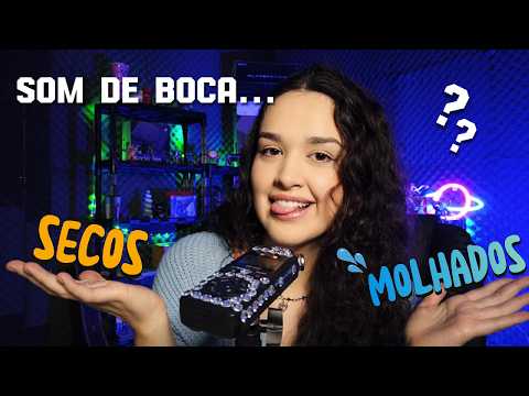 Qual é o melhor som de boca do ASMR?✨SECOS x MOLHADOS💧