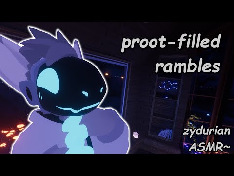 [Furry ASMR] a bunch of proot rambles