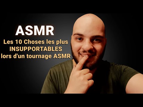 Les 10 choses INSUPPORTABLES lors d'un tournage ASMR