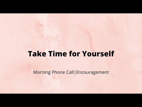 ASMR| Take Time for Yourself [Morning Phone Call] [Encouragement]